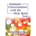 thumbnail image 1 of Intimate Conversations with the Holy Spi Intimate Conversations with the Holy Spirit Book 1, Book 1, (Hardcover), 1 of 1