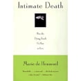 thumbnail image 1 of Pre-Owned Intimate Death: How the Dying Teach Us How to Live (Paperback) 0679768599 9780679768593, 1 of 1