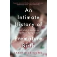 thumbnail image 1 of Intimate History of Premature Birth : And What It Teaches Us About Being Human, 1 of 1