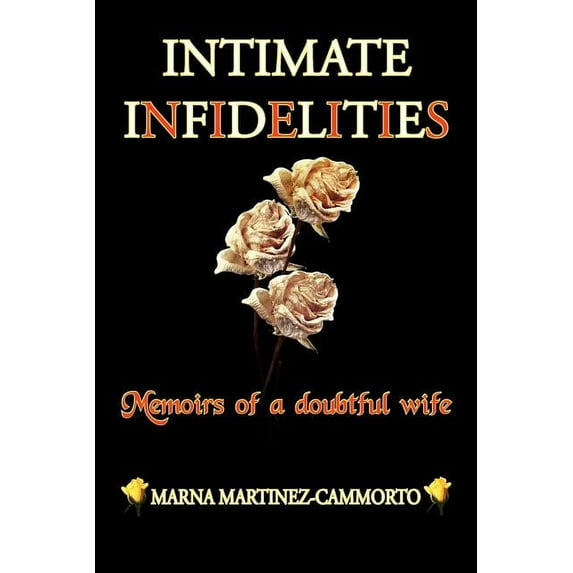 Intimate Infidelities : Memoirs of a Doubtful Wife