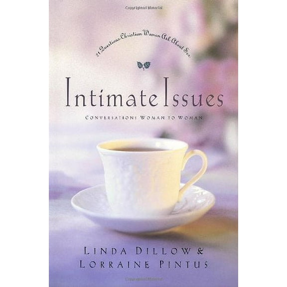 Intimate Issues: 21 Questions Christian Women Ask about Sex (Hardcover) by Ms. Linda Dillow, Lorraine Pintus