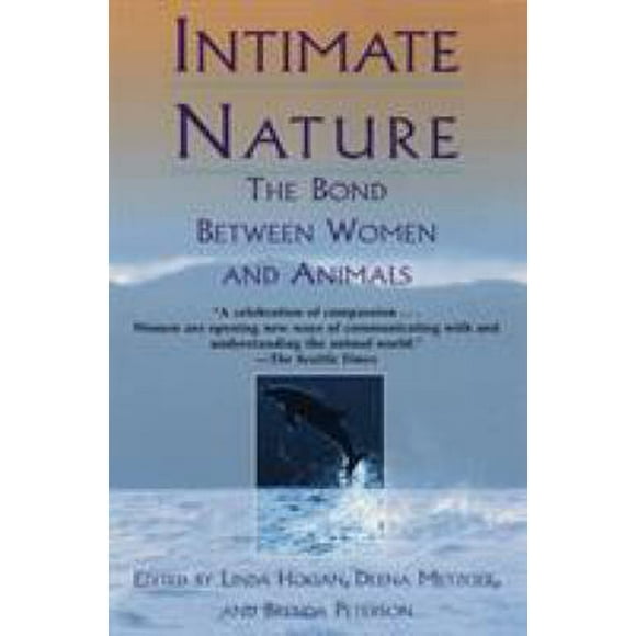 Pre-Owned Intimate Nature : The Bond Between Women and Animals 9780449003008 Used