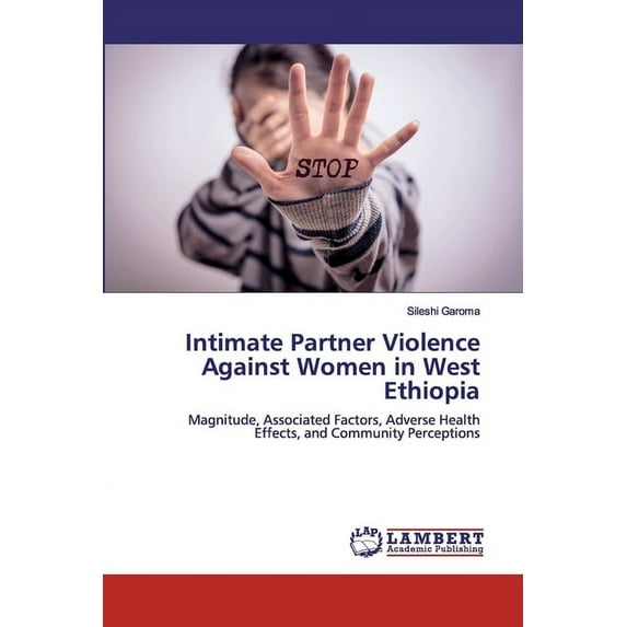 Intimate Partner Violence Against Women in West Ethiopia (Paperback)