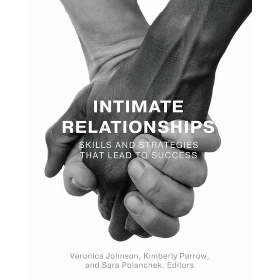 Intimate Relationships: Skills and Strategies that Lead to Success, (Paperback)