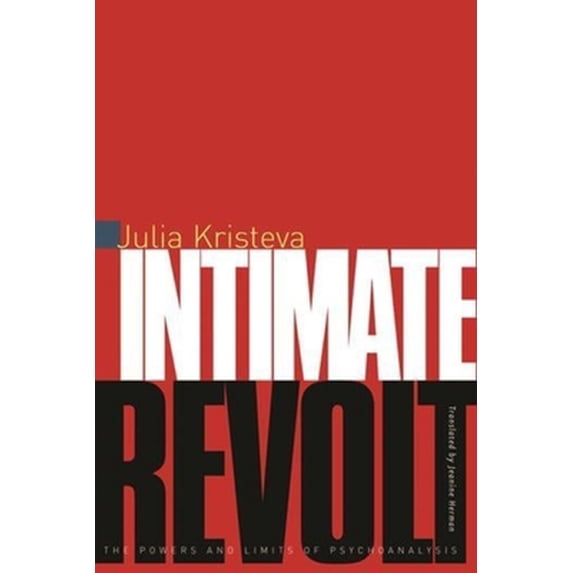 Pre-Owned Intimate Revolt: The Powers and the Limits of Psychoanalysis (Hardcover) 0231114141 9780231114141