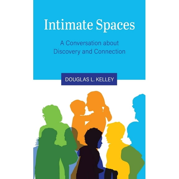 Intimate Spaces: A Conversation about Discovery and Connection (Hardcover)
