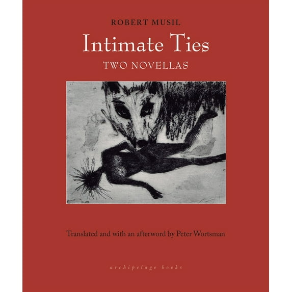 Intimate Ties: Two Novellas (Paperback) by Robert Musil, Peter Wortsman