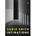 thumbnail image 1 of Pre-Owned Intimations : Six Essays, Paperback by Smith, Zadie, ISBN 059329761X, ISBN-13 9780593297612, 1 of 1