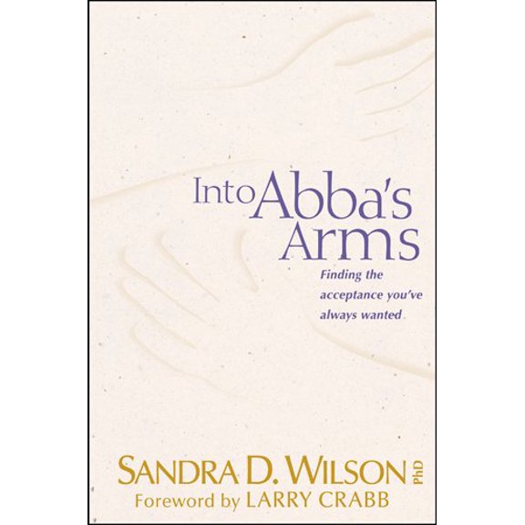 Pre-Owned Into Abba's Arms (AACC Library) (Paperback) 0842324739 9780842324731