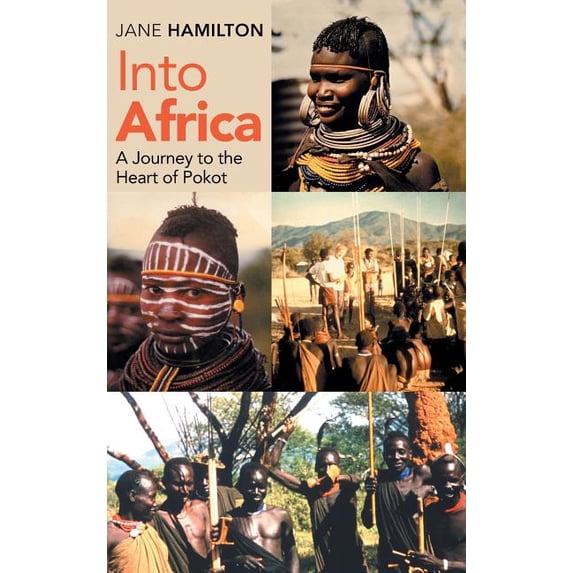 Into Africa: A Journey to the Heart of Pokot, (Hardcover)