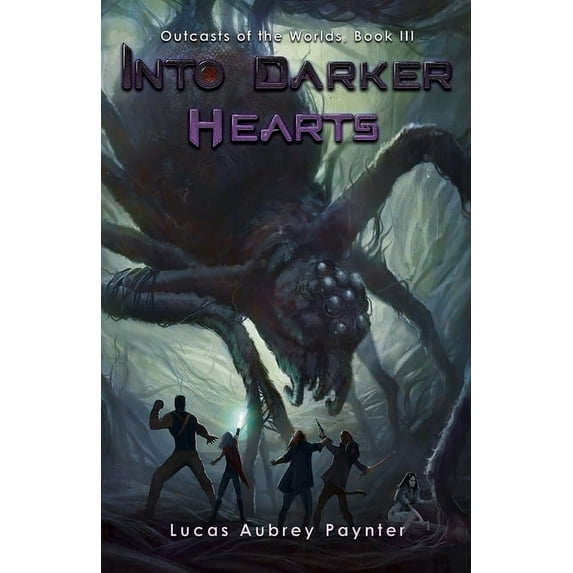 Into Darker Hearts - Outcasts of the Worlds, Book III, (Paperback)