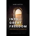 thumbnail image 1 of Pre-Owned Into Great Freedom: From Purgation to Illumination (Paperback) 1794110623 9781794110625, 1 of 1