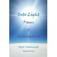 thumbnail image 1 of Into Light: Poems and Incantations (Paperback), 1 of 1