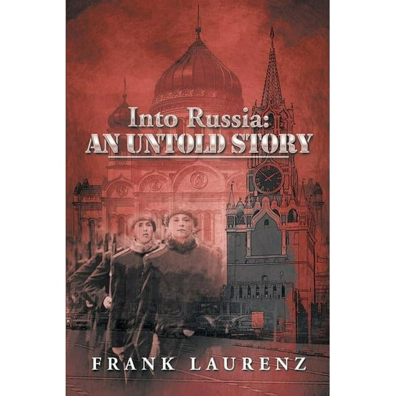 Into Russia : An Untold Story - Cold War Scare