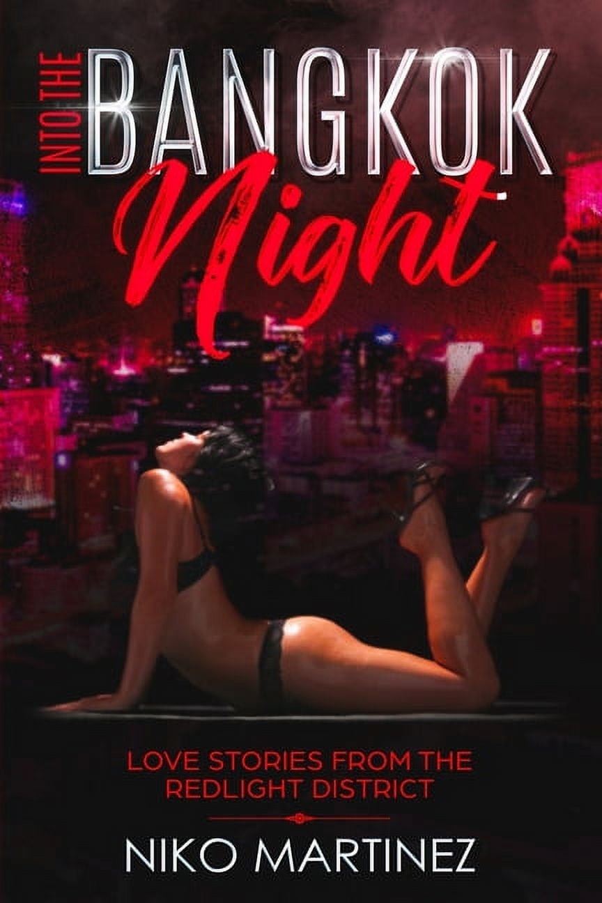 Into The Bangkok Night: Love Stories From The Redlight District (Paperback)  - Walmart.com