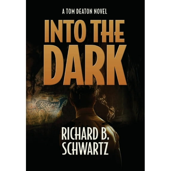 Into The Dark : A Tom Deaton Novel (Hardcover)
