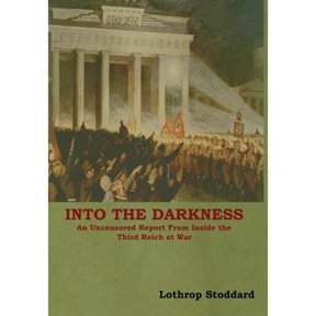 Into The Darkness: An Uncensored Report From Inside the Third Reich at War (Hardcover)