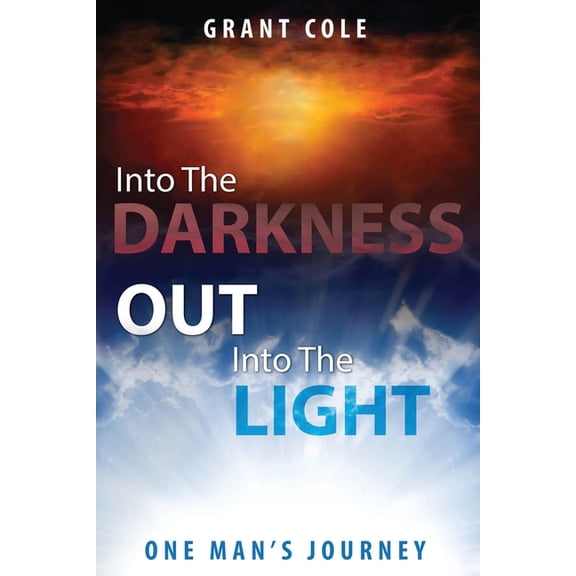 Into The Darkness Out Into The Light: One Man's Journey, (Paperback)