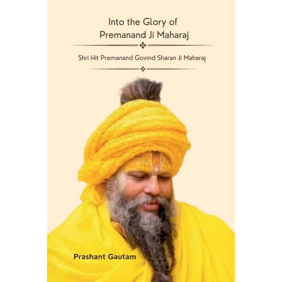 Into The Glory Of Premanand ji Maharaj, (Paperback)