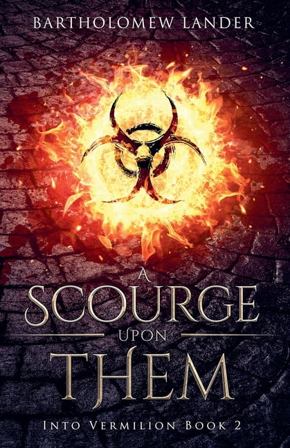 Into Vermilion A Scourge Upon Them, Book 2, (Paperback)