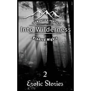 Into Wilderness 2 Erotica Stories Romantic and Erotic Short Sexy Stories Paperback 1536980730 9781536980738 Kindred Nights