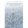 thumbnail image 1 of Pre-Owned Into the Abyss: How a Deadly Plane Crash Changed the Lives of a Pilot, a Politician, a Criminal and a Cop (Hardcover) 0307360229 9780307360229, 1 of 1