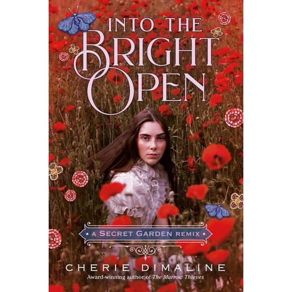 Remixed Classics Into the Bright Open: A Secret Garden Remix, Book 8, (Hardcover)
