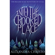 Into the Crooked Place Into the Crooked Place Series #1 Paperback