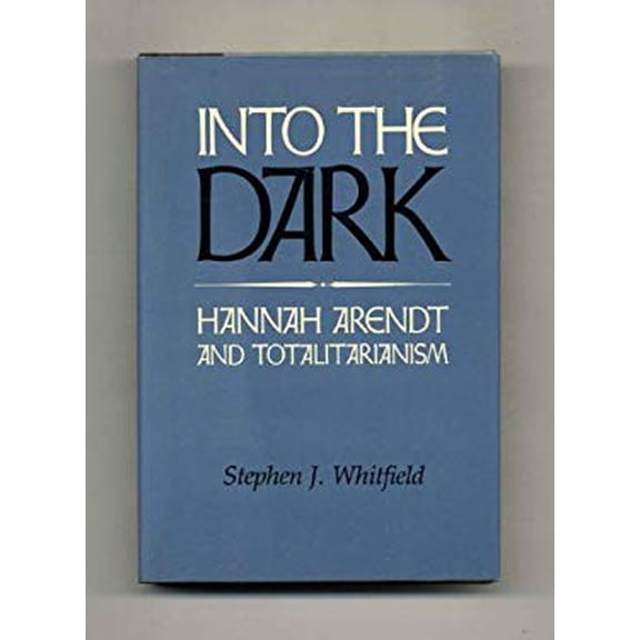 Pre-Owned Into the Dark : Hannah Arendt and Totalitarianism (Hardcover) 9780877221883