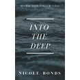 thumbnail image 1 of Into the Deep: When God Calls You Into The Deep (Paperback) by Nicole Bonds, 1 of 1