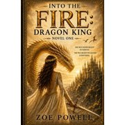 Into the Fire Dragon King Into the Fire Dragon King Novel One, Book 1, Paperback