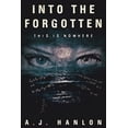 thumbnail image 1 of Into the Forgotten : This is Nowhere (Paperback), 1 of 1