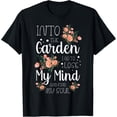thumbnail image 1 of Into the Garden I Go to Lose My Mind and Find My Soul Garden T-Shirt, 1 of 3