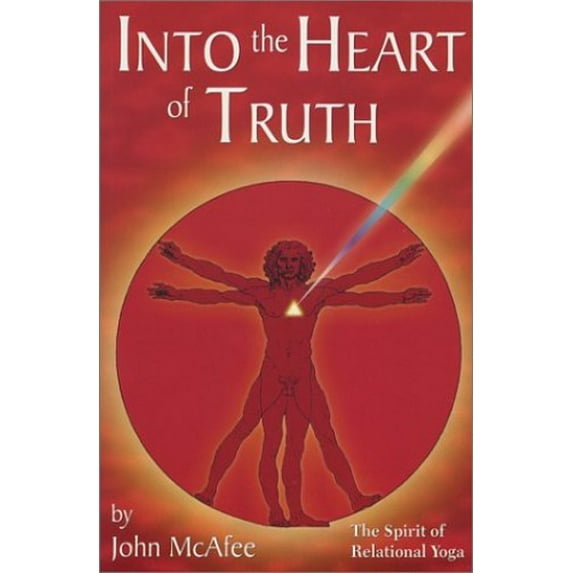 Pre-Owned Into the Heart of Truth: The Spirit of Relational Yoga (Paperback) 0971156913 9780971156913