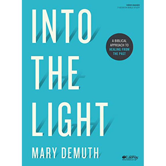 Pre-Owned Into the Light - Bible Study Book: A Biblical Approach to Healing from the Past (Paperback) 1087705940 9781087705941