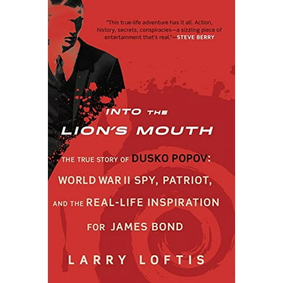 Pre-Owned Into the Lion's Mouth: The True Story of Dusko Popov: World War II Spy, Patriot, and the Real-Life Inspiration for James Bond (Hardcover) 0425281817 9780425281819