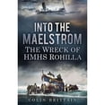 thumbnail image 1 of Into the Maelstrom: The Wreck of HMHS Rohilla (Paperback) by Colin Brittain, 1 of 1