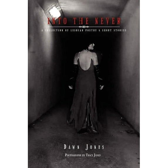 Into the Never : A Collection of Poetry & Short Stories