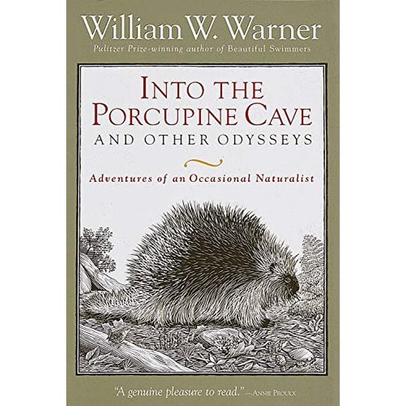 Pre-Owned Into the Porcupine Cave: Essays from a Lifelong Naturalist Paperback