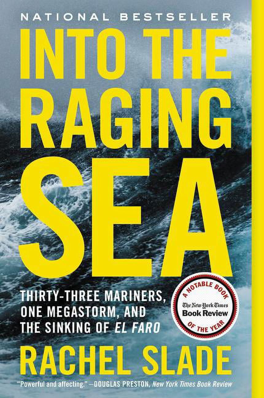 RACHEL SLADE Into the Raging Sea: Thirty-Three Mariners, One Megastorm, and the Sinking of El Faro, (Paperback)