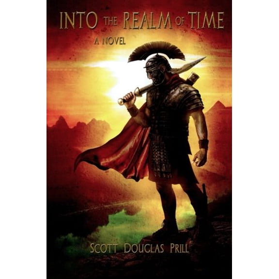 Pre-Owned Into the Realm of Time: A Novel of the Fourth Century Roman Empire (Paperback) 099086040X 9780990860402