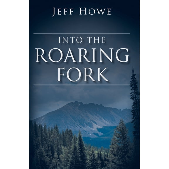 Into the Roaring Fork, (Paperback)