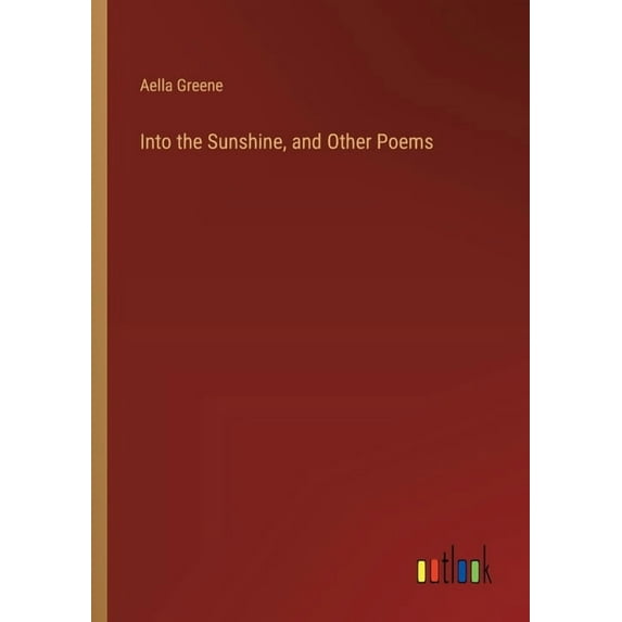 Into the Sunshine, and Other Poems (Paperback)
