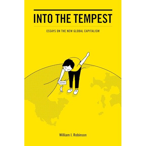 Pre-Owned Into the Tempest: Essays on the New Global Capitalism (Paperback) 1608469662 9781608469666