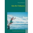thumbnail image 1 of Into the Unknown: 6 years globetrotting across all continents, (Paperback), 1 of 1