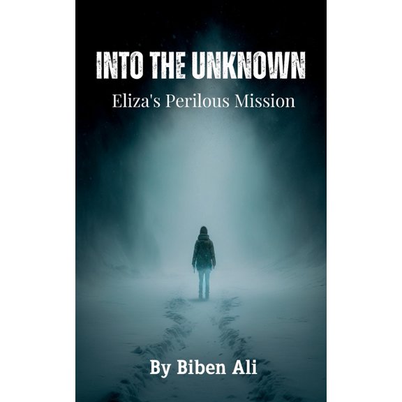 Into the Unknown : Eliza's Perilous Mission (Paperback)