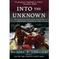 thumbnail image 1 of Into the Unknown: High Adventure and Hard Lessons Exploring the World's Great, Lost Wilderness Rivers, (Paperback), 1 of 1