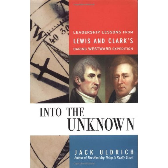 Pre-Owned Into the Unknown: Leadership Lessons from Lewis & Clark's Daring Westward Expedition (Hardcover) 0814408168 9780814408162