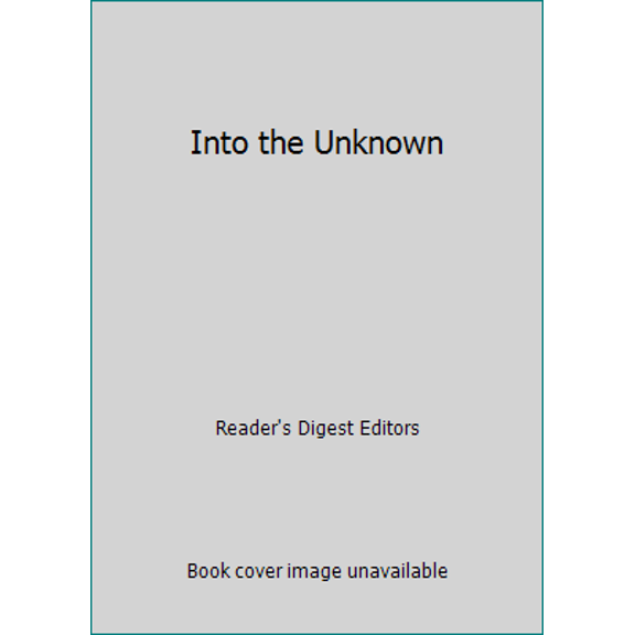 Pre-Owned Into the Unknown (Hardcover) 0895770989 9780895770981