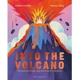 thumbnail image 1 of Into the Volcano: The Science, Magic and Meaning of Volcanoes, (Hardcover), 1 of 1